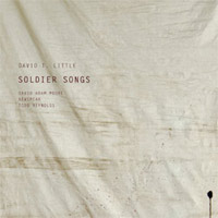 David T. Little’s Soldier Songs: The Composer as War Correspondent