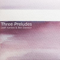 Leah Kardos: Three Preludes on Bigo & Twigetti