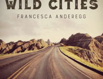 Wild Cities: Francesca Anderegg on New Focus Recordings